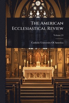 bokomslag The American Ecclesiastical Review
