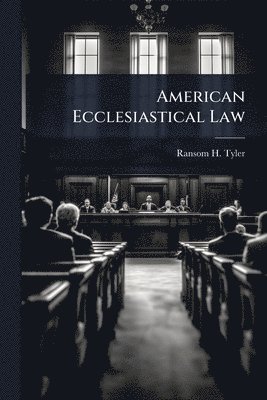 bokomslag American Ecclesiastical Law