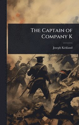 bokomslag The Captain of Company K