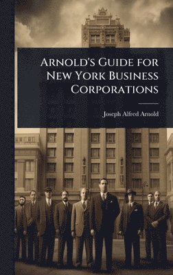 bokomslag Arnold's Guide for New York Business Corporations