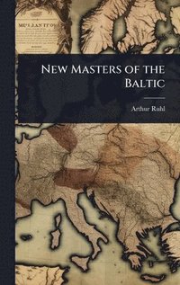 bokomslag New Masters of the Baltic