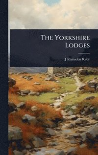 bokomslag The Yorkshire Lodges