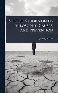 bokomslag Suicide; Studies on its Philosophy, Causes, and Prevention