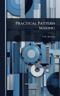 bokomslag Practical Pattern Making