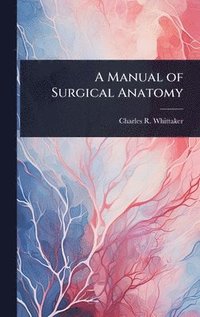 bokomslag Manual of Surgical Anatomy
