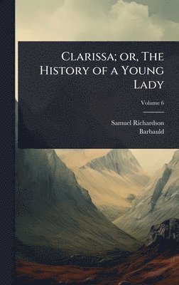 Samuel Richardson, 1743-1825 Barbauld - Clarissa; or, The History of a Young Lady, Inbunden