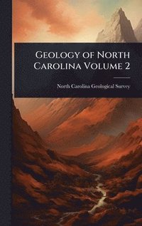 bokomslag Geology of North Carolina Volume 2