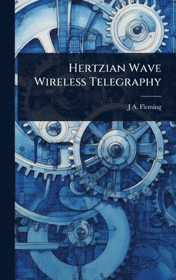 bokomslag Hertzian Wave Wireless Telegraphy