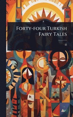 bokomslag Forty-four Turkish Fairy Tales