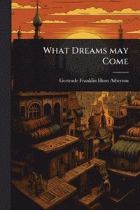 bokomslag What Dreams may Come