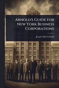 bokomslag Arnold's Guide for New York Business Corporations