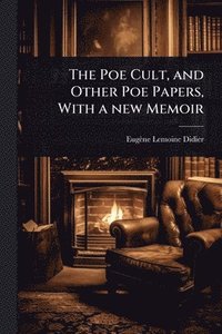 bokomslag Poe Cult, and Other Poe Papers, With a new Memoir