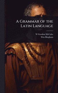 bokomslag Grammar of the Latin Language