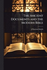 bokomslag Ancient Documents and the Modern Bible