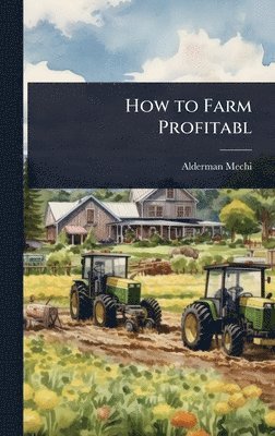 bokomslag How to Farm Profitabl