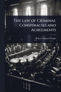 bokomslag law of Criminal Conspiracies and Agreements
