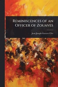 bokomslag Reminiscences of an Officer of Zouaves