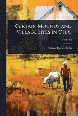 bokomslag Certain Mounds and Village Sites in Ohio