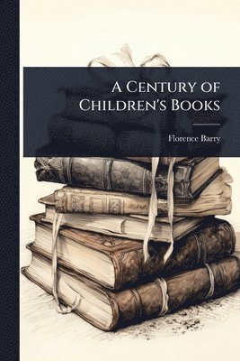 Florence Barry - Century of Children's Books, Häftad