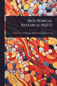 bokomslag Biochemical Research, 1912-13