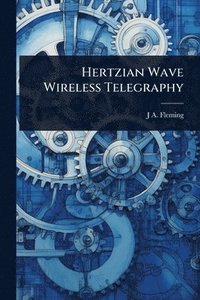 bokomslag Hertzian Wave Wireless Telegraphy