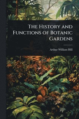 bokomslag History and Functions of Botanic Gardens