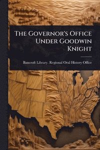 bokomslag The Governor's Office Under Goodwin Knight