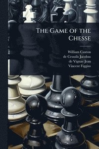 bokomslag The Game of the Chesse