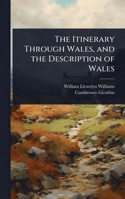 bokomslag Itinerary Through Wales, and the Description of Wales