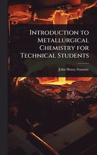 bokomslag Introduction to Metallurgical Chemistry for Technical Students