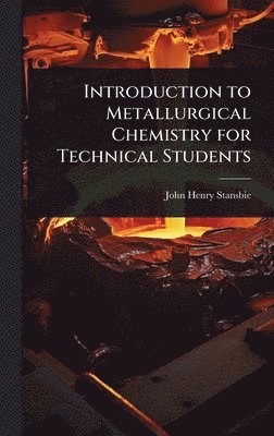 bokomslag Introduction to Metallurgical Chemistry for Technical Students