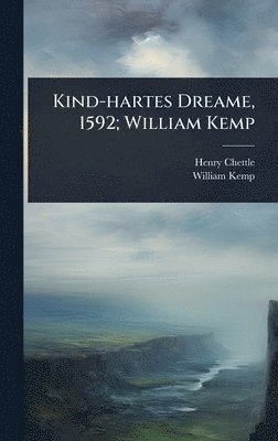 bokomslag Kind-hartes Dreame, 1592; William Kemp