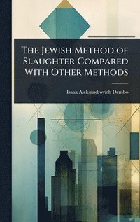 bokomslag Jewish Method of Slaughter Compared With Other Methods