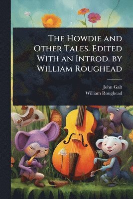 bokomslag The Howdie and Other Tales. Edited With an Introd. by William Roughead