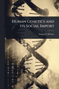 bokomslag Human Genetics and its Social Import