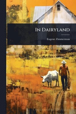 Eugene Zimmerman - In Dairyland, Häftad