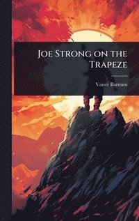 bokomslag Joe Strong on the Trapeze