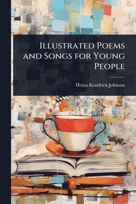 bokomslag Illustrated Poems and Songs for Young People