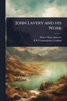 bokomslag John Lavery and his Work