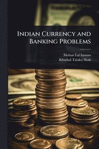 bokomslag Indian Currency and Banking Problems
