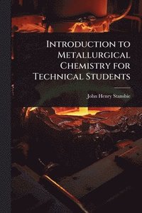 bokomslag Introduction to Metallurgical Chemistry for Technical Students