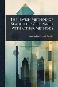 bokomslag Jewish Method of Slaughter Compared With Other Methods