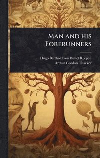 bokomslag Man and his Forerunners