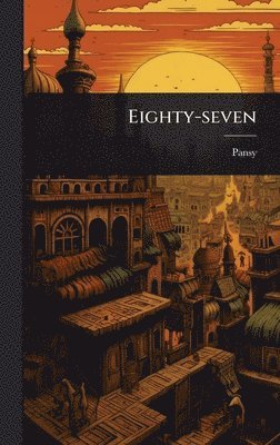 Pansy, 1841-1930 Pansy - Eighty-seven, Inbunden