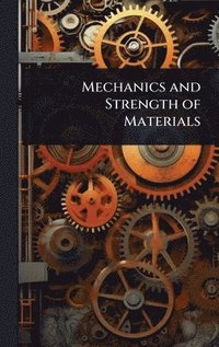 bokomslag Mechanics and Strength of Materials