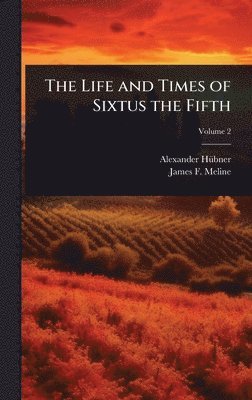 bokomslag The Life and Times of Sixtus the Fifth