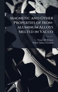 bokomslag Magnetic and Other Properties of Iron-aluminum Alloys Melted in Vacuo