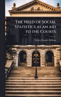 bokomslag The Need of Social Statistics as an aid to the Courts