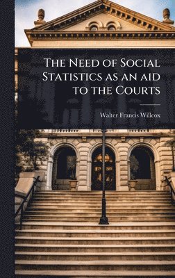 bokomslag The Need of Social Statistics as an aid to the Courts