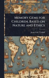 bokomslag Memory Gems for Children, Based on Nature and Ethics